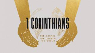 The Gospel | The Church | The World: 1 Corinthians 16