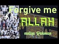 Forgive me allah beautiful nasheedenglish lyrics sadiya rahman