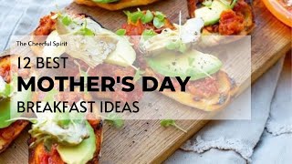 12 Mother's Day Breakfast Ideas #mothersday #motherdayspecial #recipeideas