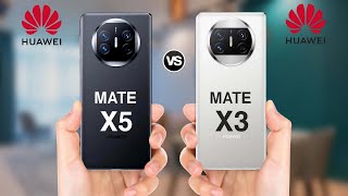 Huawei Mate X5 Vs Huawei Mate X3 Specs Comparison