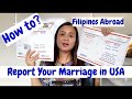 How to assemble and mail your Report of Marriage to Philippine Consulate in USA