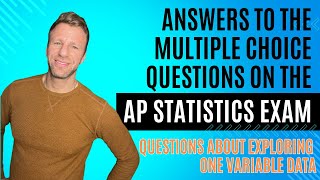 AP Statistics Multiple Choice Questions over Exploring One Variable Data