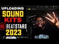 Learn How To Upload Sound And Drum Kits Like A Pro! | BeatStars TUTORIAL (2023 UPDATE)