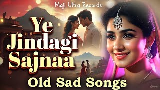 Dil Lagaya Tha Humne Ye Jindagi Sajnaa Evergreen Hindi Song Filmy Dard Bhara Geet