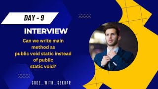 Can We Write Main Method As Public Void Static Instead Of Public Static Void?