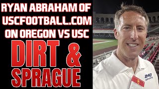 Ryan Abraham Of USCFootball.com Previews USC Vs Oregon | Dirt &amp; Sprague