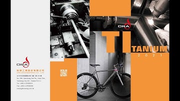 Professional Builder of Titanium Bike Components - Taiwan ORA Engineering Co., Ltd.
