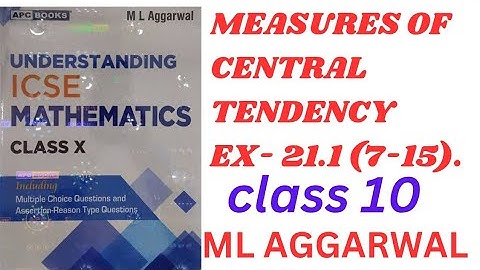 "ICSE Class 10 Measures of Central Tendency | Exercise 21.1 Solutions | M.L. Aggarwal |