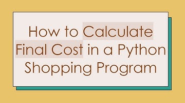 How to Calculate Final Cost in a Python Shopping Program