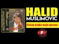 Halid Muslimovic Slusaj Majko Moju Pjesmu Audio 1990 HD