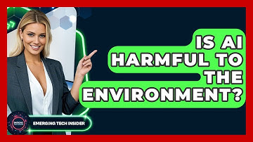 Is AI Harmful To The Environment? - Emerging Tech Insider