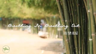 Video thumbnail of "Breathing In Breathing Out || Thai Plum Village"