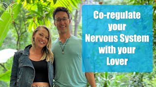 Co-regulate your Nervous System with Your Partner or Lover