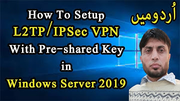 Set up L2TP/IPSec VPN on Windows Server 2019 | in Urdu |