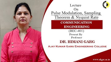 PULSE MODULATION, SAMPLING THEOREM & NYQUIST RATE | CE | LECTURE 01 BY DR. HIMANI GARG | AKGEC