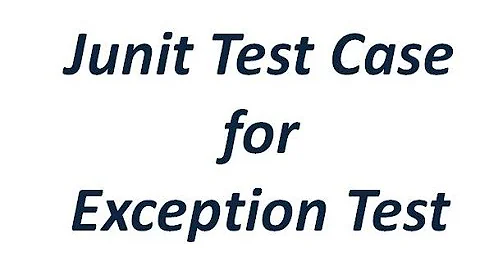 Junit Tutorial - Junit test case for Exception test