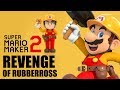 Mario Maker 2 : Revenge of RubberRoss