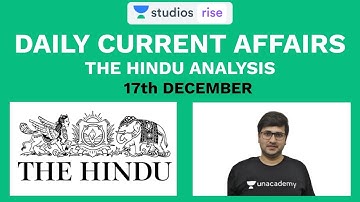 17th December | Daily Current Affairs | The Hindu Analysis For Mains And Prelims | UPSC 2020