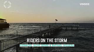 Riders On The Storm (Remix) - Öwnboss, Slow Sense & Raphael Siqueira | VINSIDE