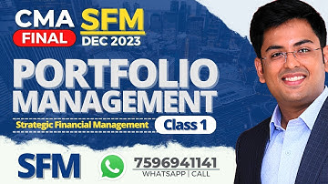 CMA Final - SFM | Class 1 - Portfolio Management | 2022 Syllabus | Dec (2023) | @gkabra