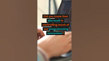 Did you know that Microsoft is controlling much of our programming ecosystem?