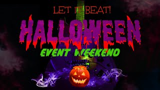 Let it Beat! Halloween Event Weekend