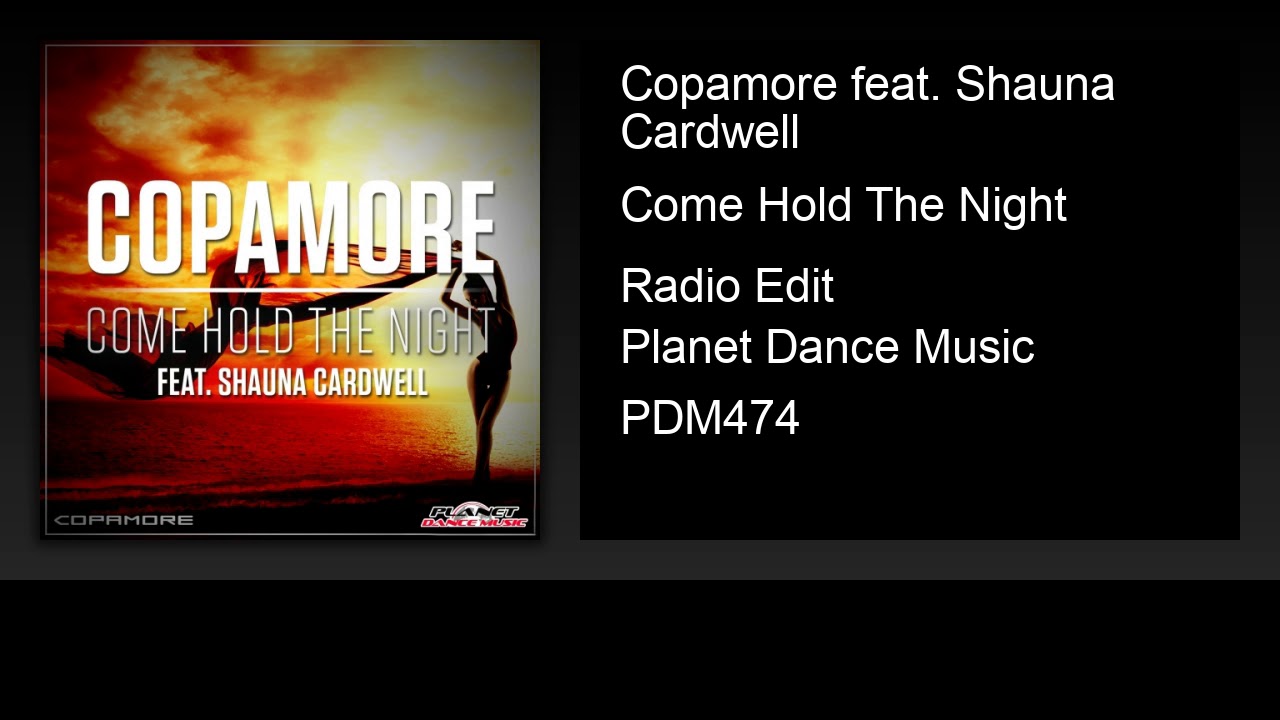Copamore feat. Shauna - Come Hold The Night (Radio Edit)