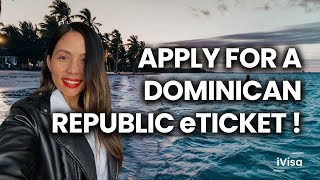 What is a Dominican Republic eTicket and How to Apply for One Online #dominicanrepublictravel