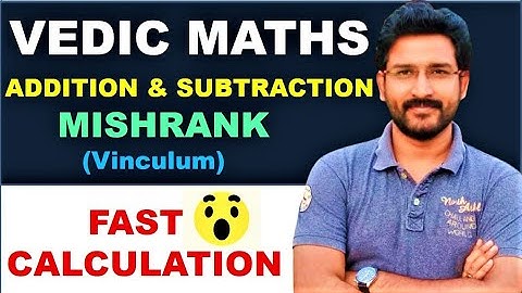 Vedic Maths for Addition / Subtraction of Big Numbers Mishrank / Vinculum Technique  (English)