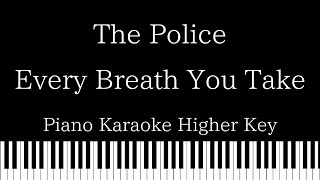 【Piano Karaoke Instrumental】Every Breath You Take / The Police【Higher Key】