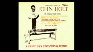 Video thumbnail of "John Holt - I Can't Get You Off My Mind"