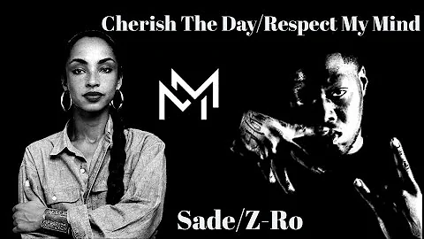 Sade/Z-Ro - Cherish The Day/Respect My Mind (Screwed & Chopped)
