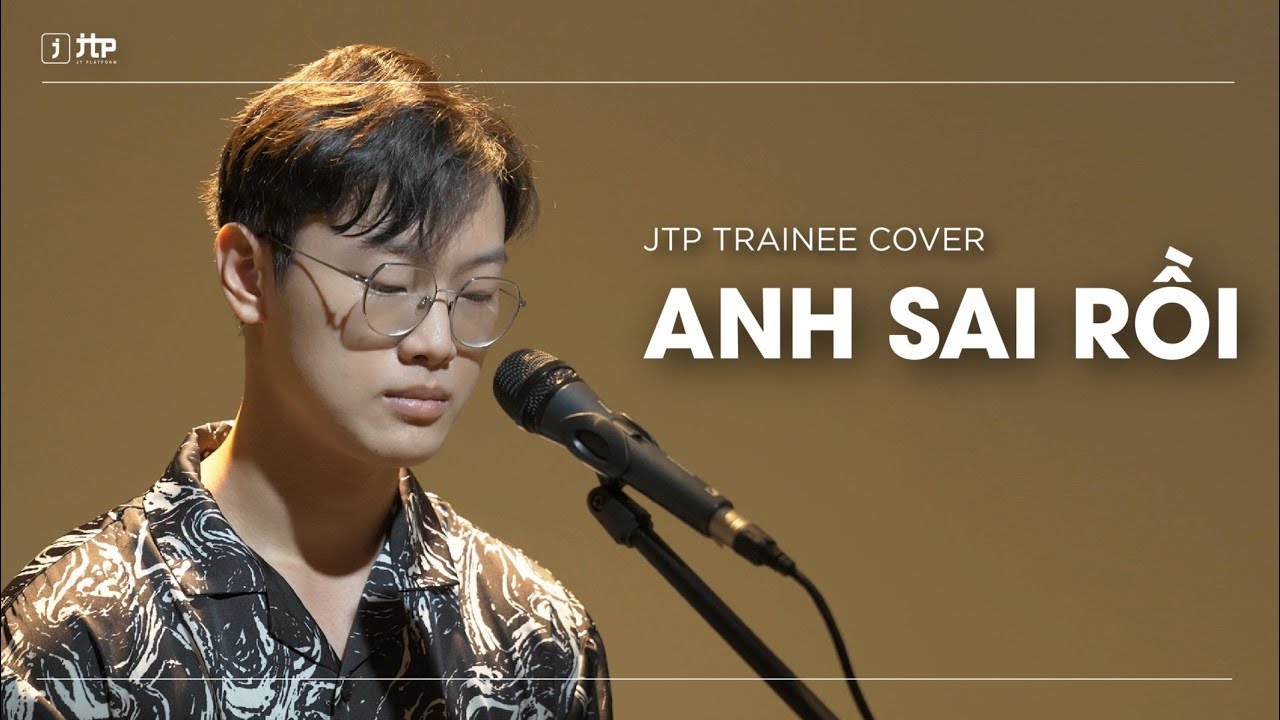 [LIVE] | ANH SAI RỒI – SƠN TÙNG M-TP| JTP TRAINEE COVER - YouTube