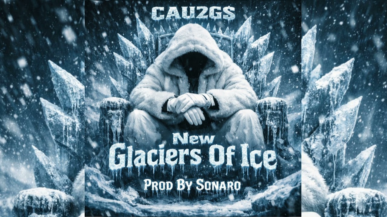 CAU2GS x NEW GLACIERS OF ICE (PRODUCE BY SONARO) 
