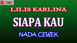 SIAPA KAU - LILIS KARLINA (COVER) KARAOKE NO VOCAL