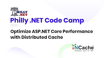 Philly .NET Code Camp 2019 - Optimize ASP.NET Core Performance with Distributed Cache