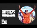Uddhav Thackeray: Reinventing Bal Thackeray’s Legacy | Crux Files | Rare interviews
