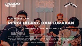 Video thumbnail of "Remember of Today - Pergi Hilang dan Lupakan | Live at Voks Music Room"