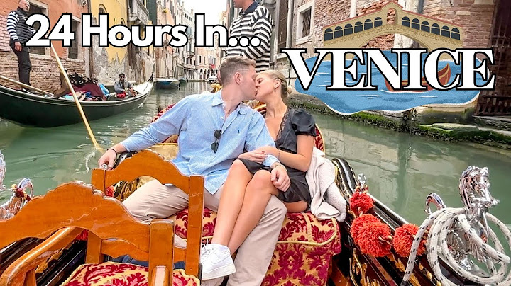 HOW TO SPEND 24 HOURS IN VENICE, ITALY