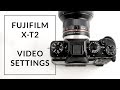 Best Video Settings for the Fuji X-T2 (4K)