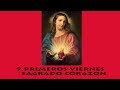 PROMESAS Y DEVOCION DE LOS (9) NUEVE PRIMEROS VIERNES DEL SAGRADO CORAZON DE JESUS