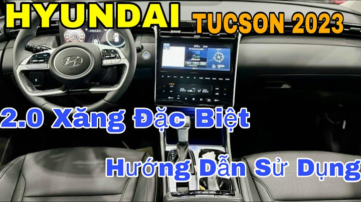 Hướng dẫn sử dụng xe tucson 2023