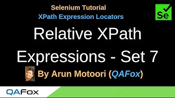 XPath Expression Locators - Part 12 - Relative XPath Expressions - Seventh Set of Examples