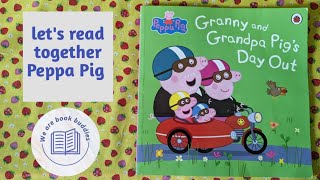 Lets Read Together A Peppa Pig Book. Peppa Pig Granny And Grandpa Pigs Day Out.
