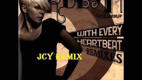 Robyn ft  Kleerup -   With every heartbeat-  Tinlicker (JCY REMIX ) Sub  Español