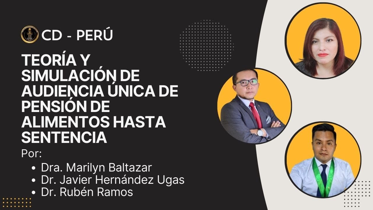 Teoría y Simulación de Audiencia Única de Pensión de Alimentos hasta Sentencia| Aula Virtual CD-PERÚ