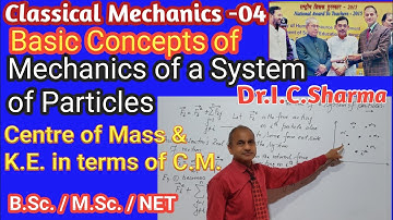 Classical Mechanics for a System of Particles in Hindi ||Classical Mechanics for a particle || LEC-4