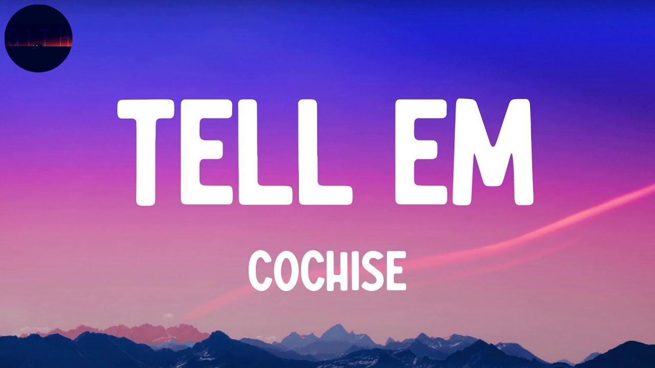 Cochise - Tell Em (Lyrics) - YouTube