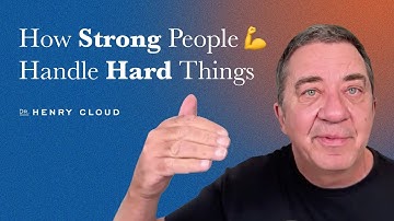 How to Handle Life When It’s Unfair (and Still Show Up Strong) | Dr. Henry Cloud