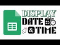 Display Date and Time in Google Sheets (Auto-update)